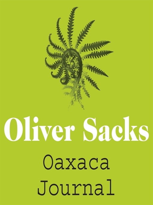 Title details for Oaxaca Journal by Oliver Sacks - Wait list